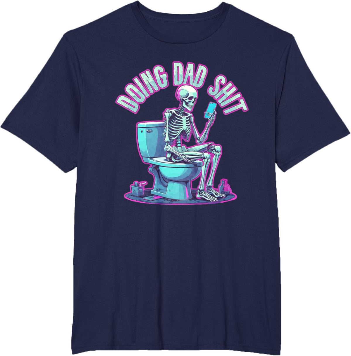 Doing Dad Shit Dad Skeleton Joke Funny Father&#39;s Day