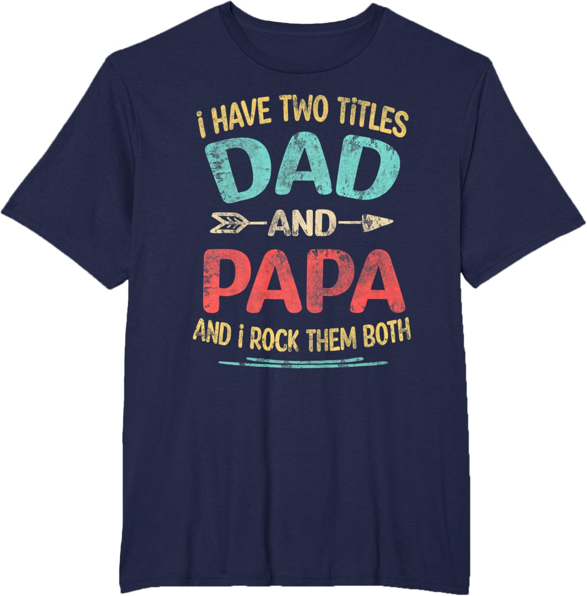 I Have Two Titles Dad And Papa Funny Father&#39;s Day Dad Gift