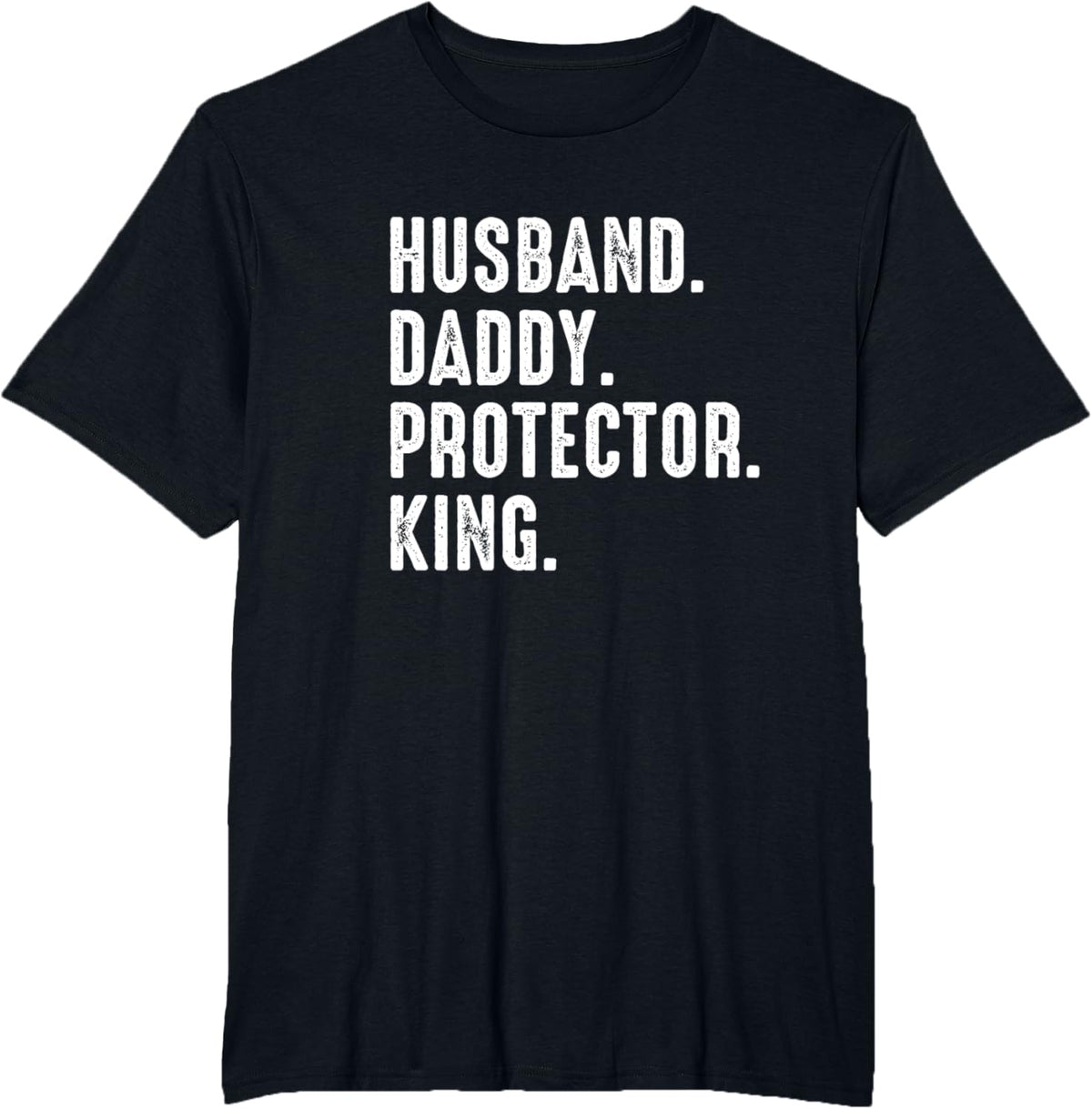 Husband Daddy Protector King Fathers Day
