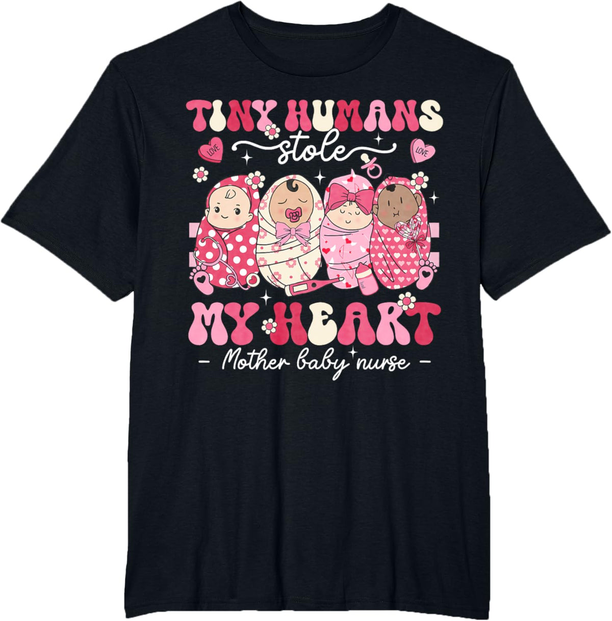 Mother Baby Nurse Tiny Humans Stole My Heart Valentines Day Mother Shirt