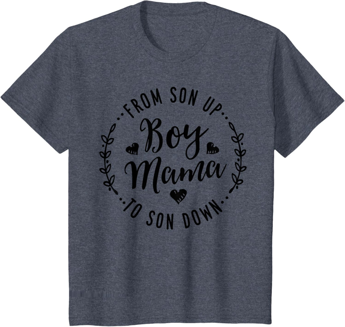 Boy Mama From Son Up To Sun Down Mother&#39;s Day Funny Mom Mother Shirt