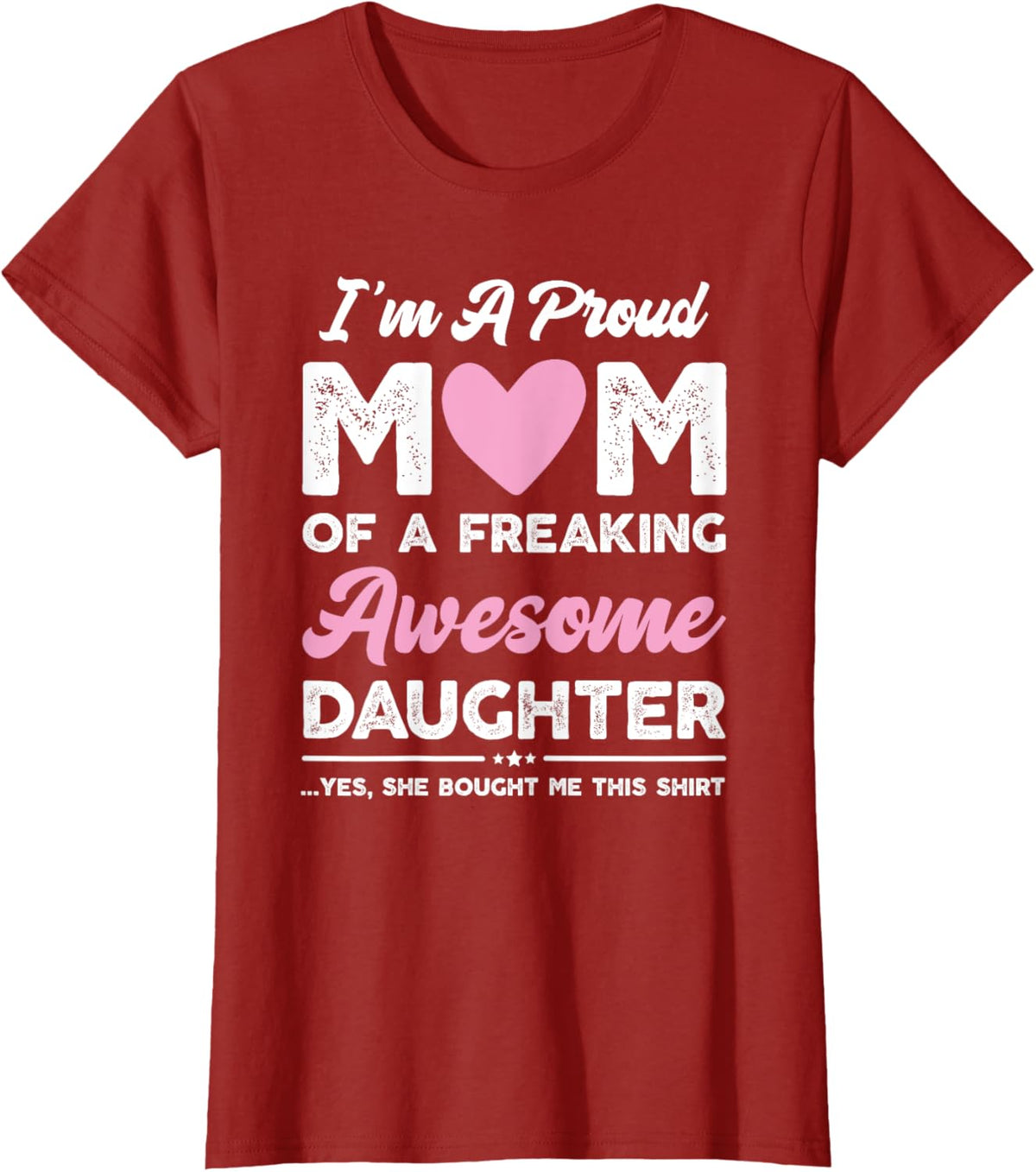 I&#39;m A Proud Mom Gift From Daughter Funny Mothers Day Mother Shirt