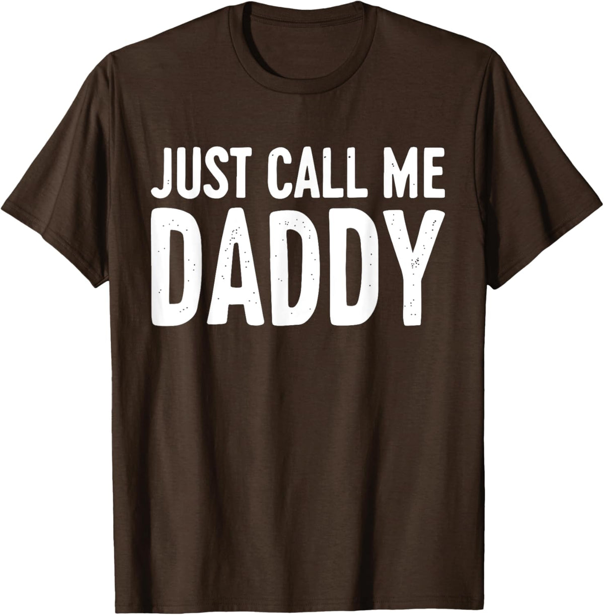 Just Call Me Daddy Shirt Dad Men Fathers Day
