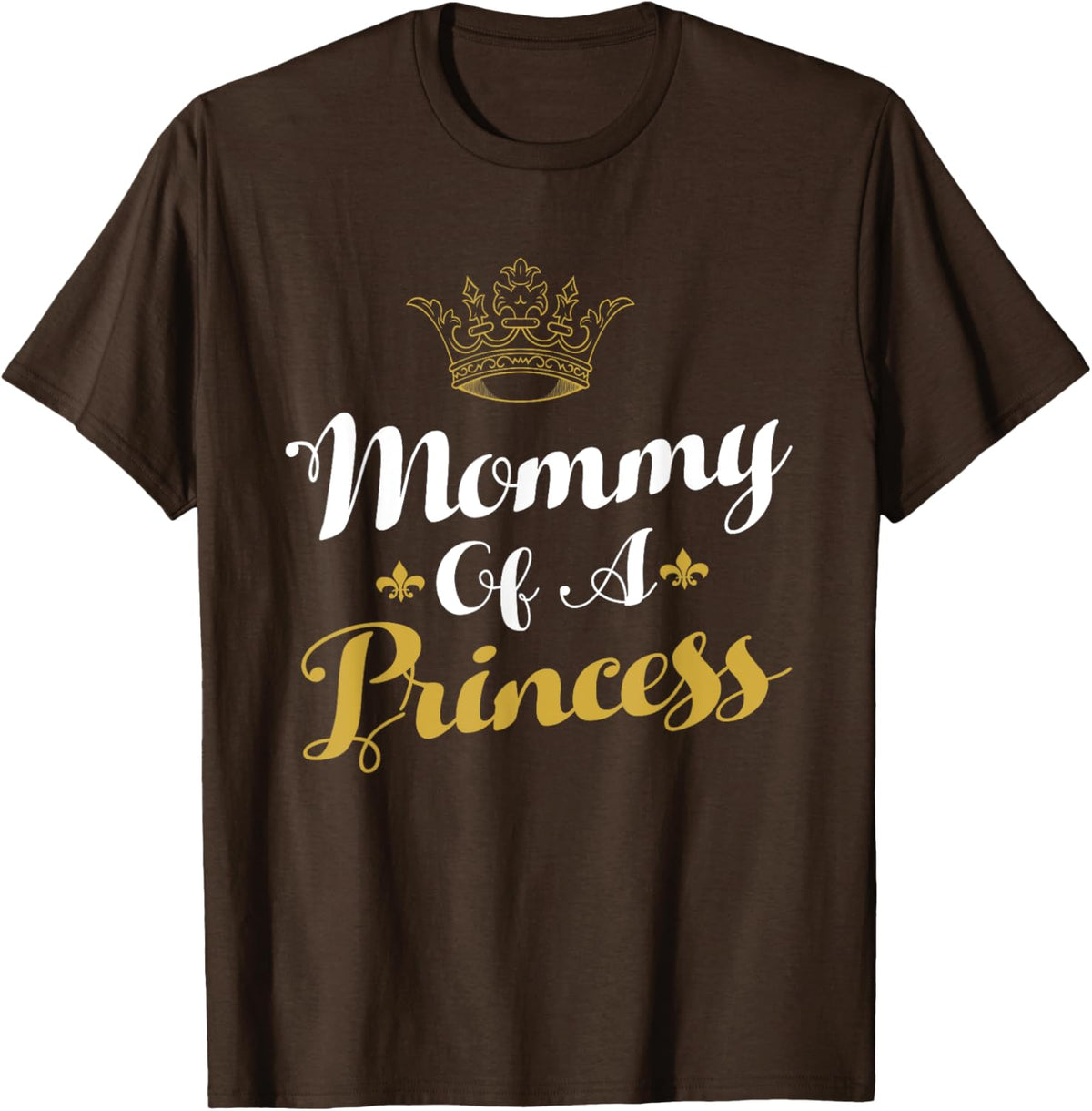 Mommy Of A Princess Daughter Mothers Day For Mom
