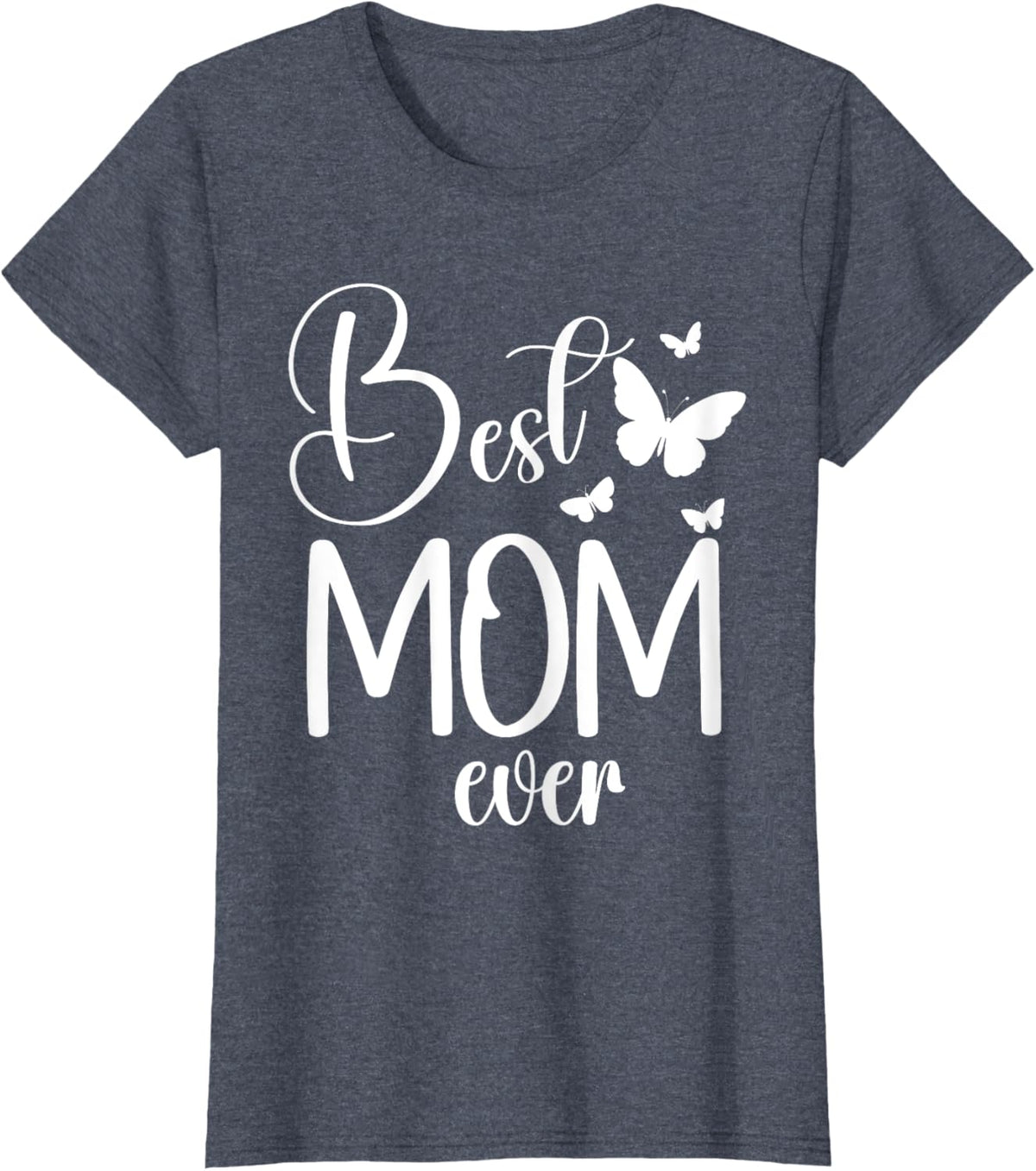 Best Mom Ever Funny Butterfly Mother&#39;s Day Women