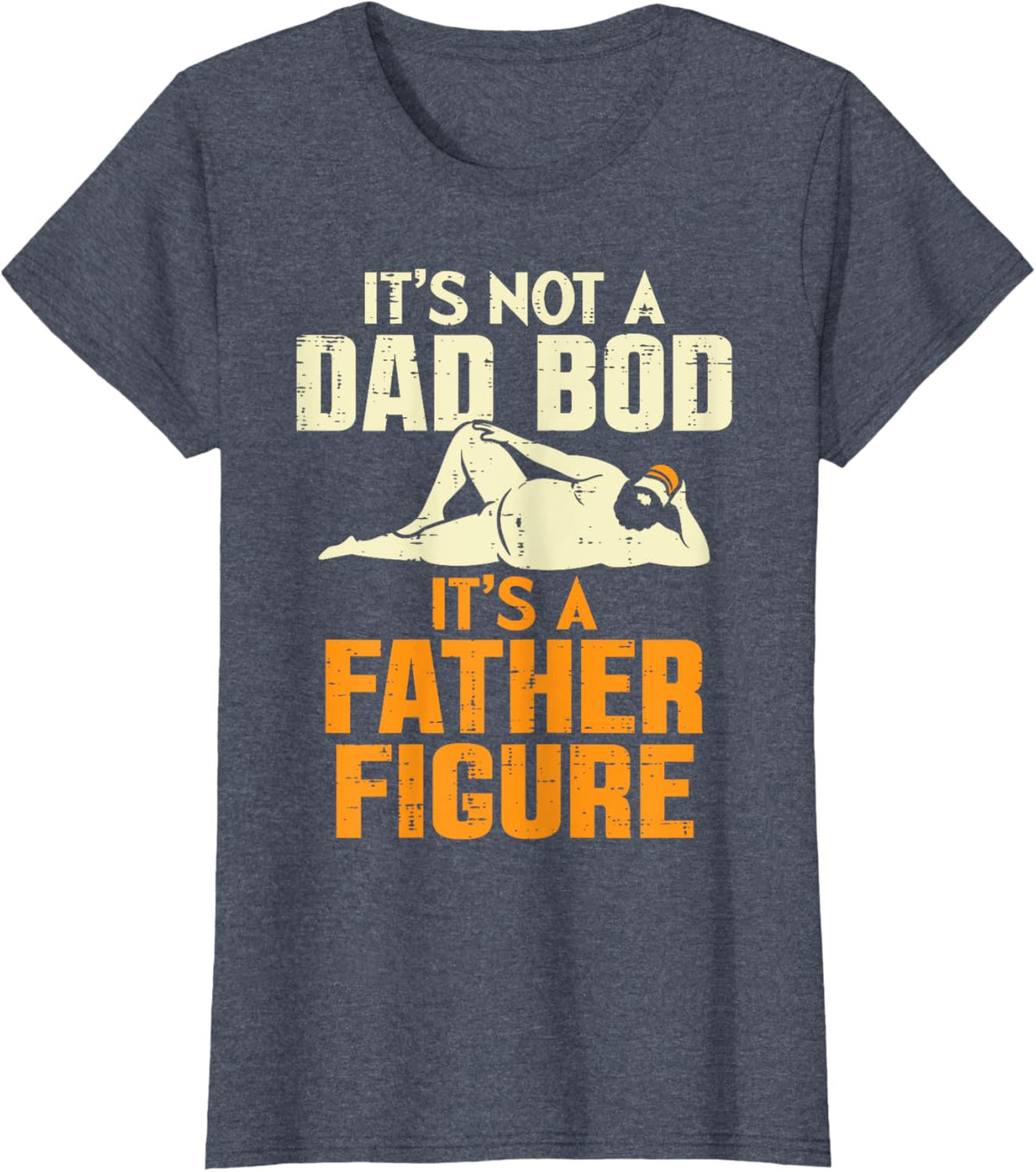 Not Dad Bod Its A Father Figure Funny Fathers Day Daddy Papa
