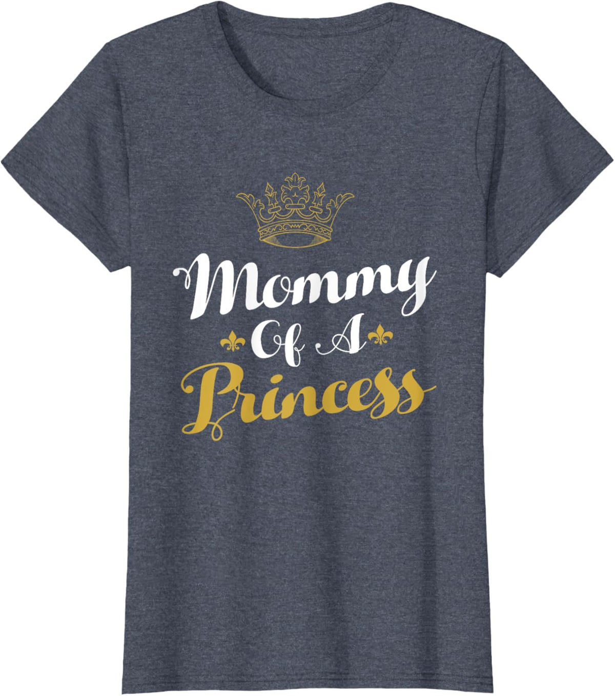 Mommy Of A Princess Daughter Mothers Day For Mom