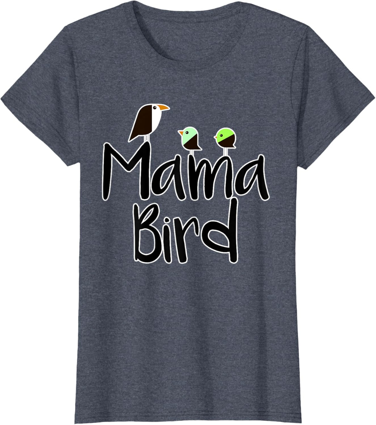 Mother&#39;s Day Mama Bird T-shirt Mom Tee