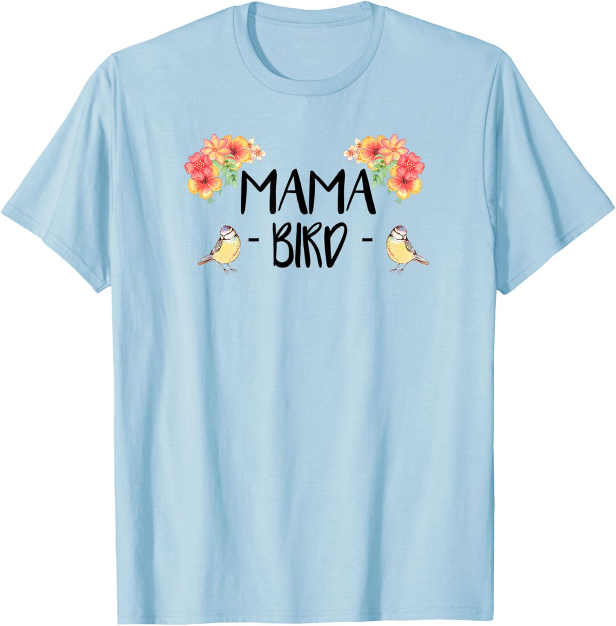 Womens Mama Bird T-Shirt Cute Bird Lover Mothers Day Gift