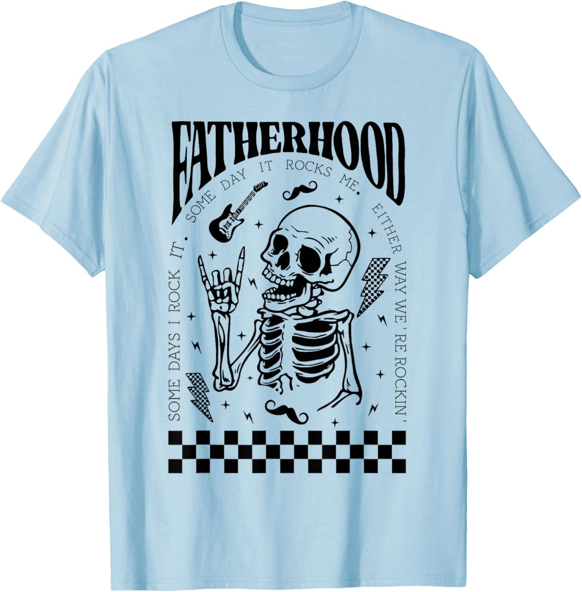 Fatherhood Dad Tour Some Days I Rock It Happy Father&#39;s Day