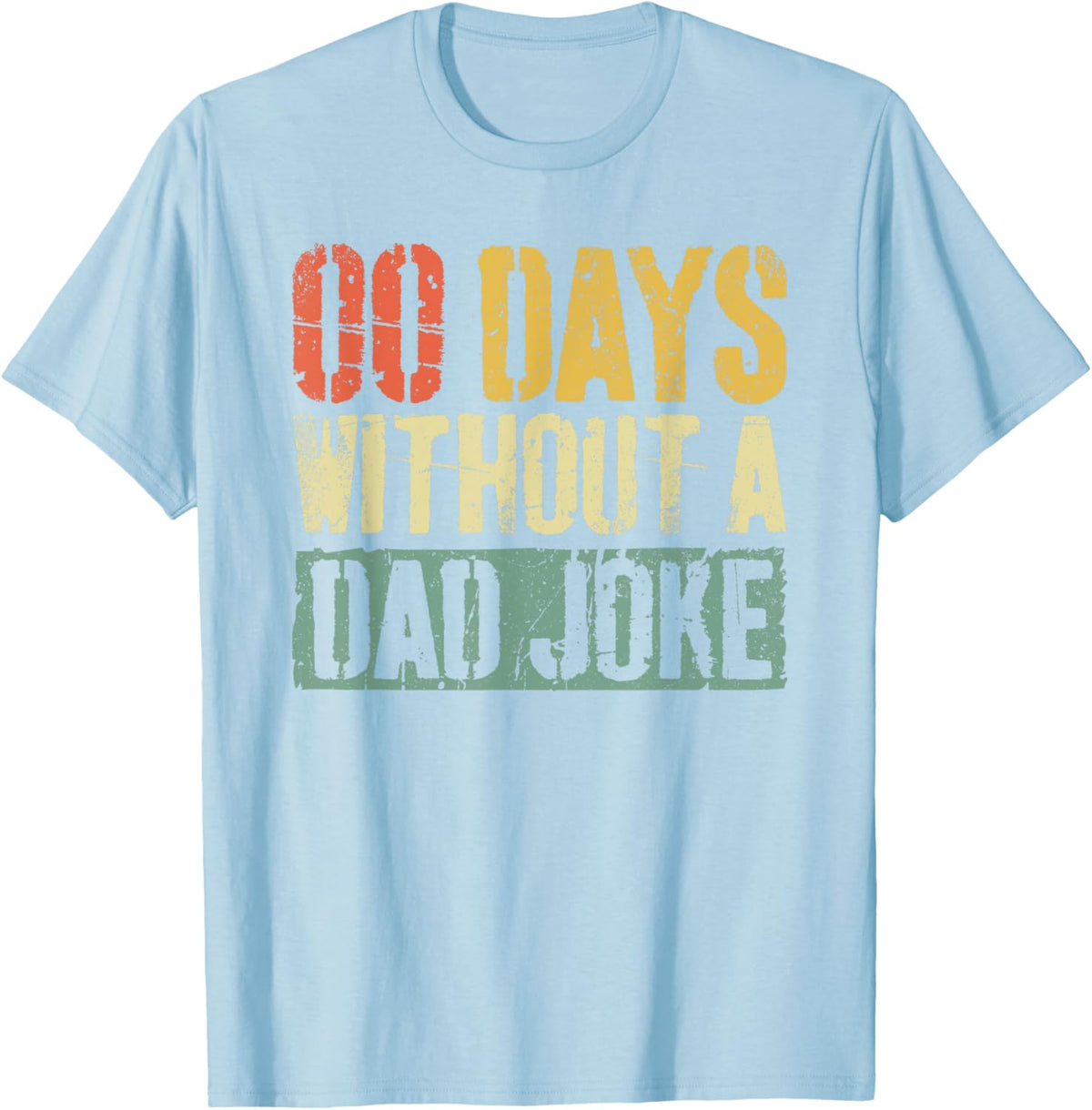 00 Days Without A Dad Joke T-Shirt Fathers Day Shirt