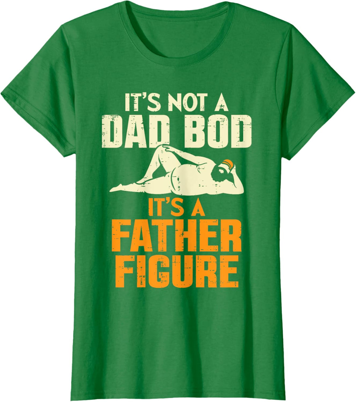 Not Dad Bod Its A Father Figure Funny Fathers Day Daddy Papa