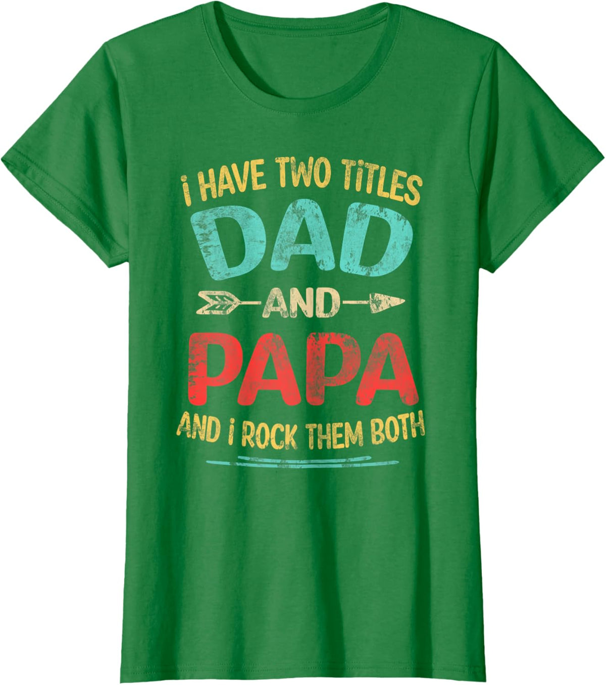 I Have Two Titles Dad And Papa Funny Father&#39;s Day Dad Gift