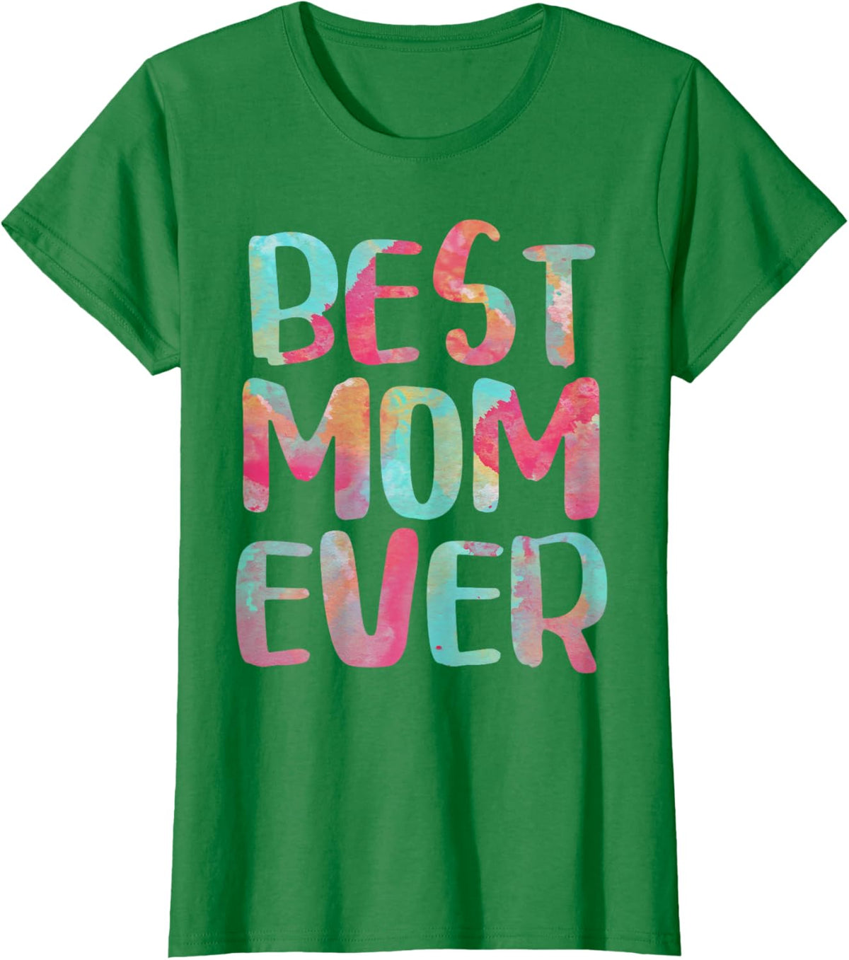 Best Mom Ever T-Shirt Mother&#39;s Day Shirt
