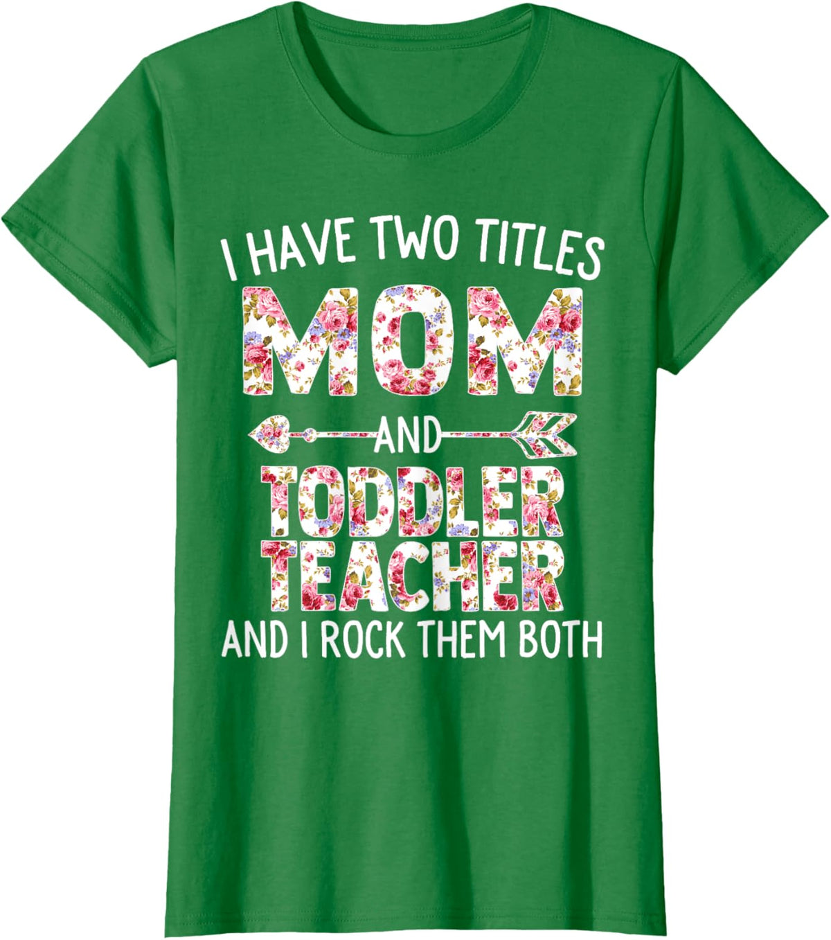 I Have Two Titles Mom &amp; Toddler Teacher Mothers Day Flower