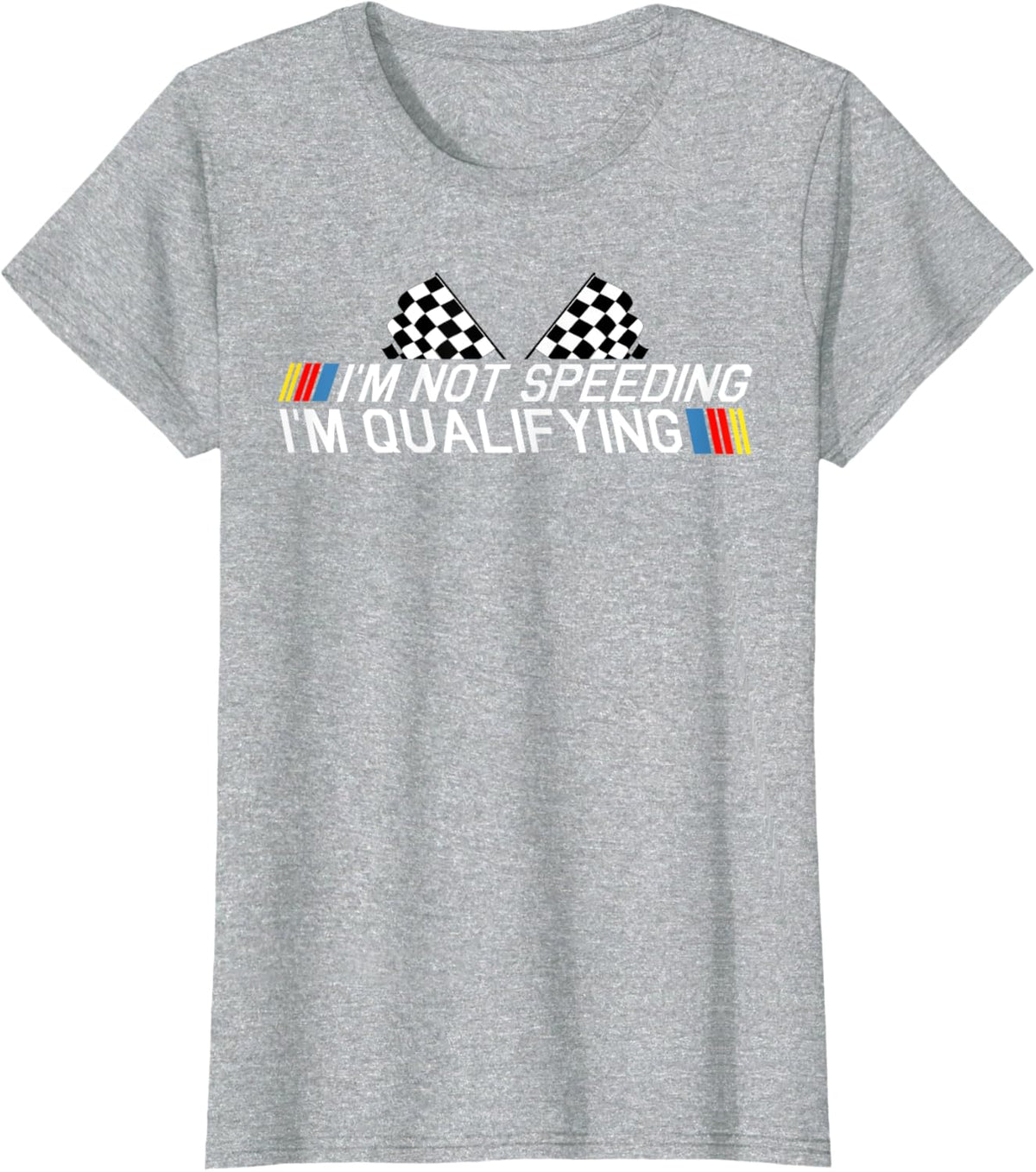 Im Not Speeding Im Qualifying T Shirt Race Track Fathers Day