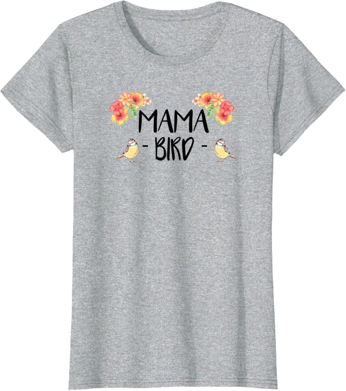 Womens Mama Bird T-Shirt Cute Bird Lover Mothers Day Gift