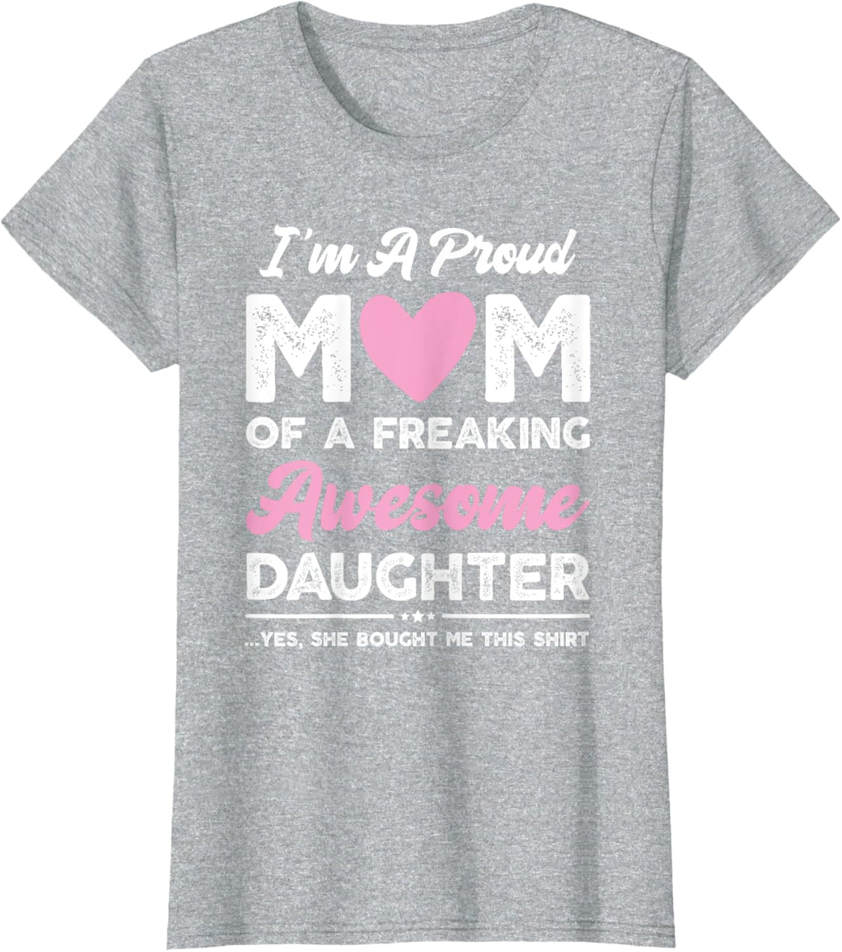 I&#39;m A Proud Mom Gift From Daughter Funny Mothers Day Mother Shirt