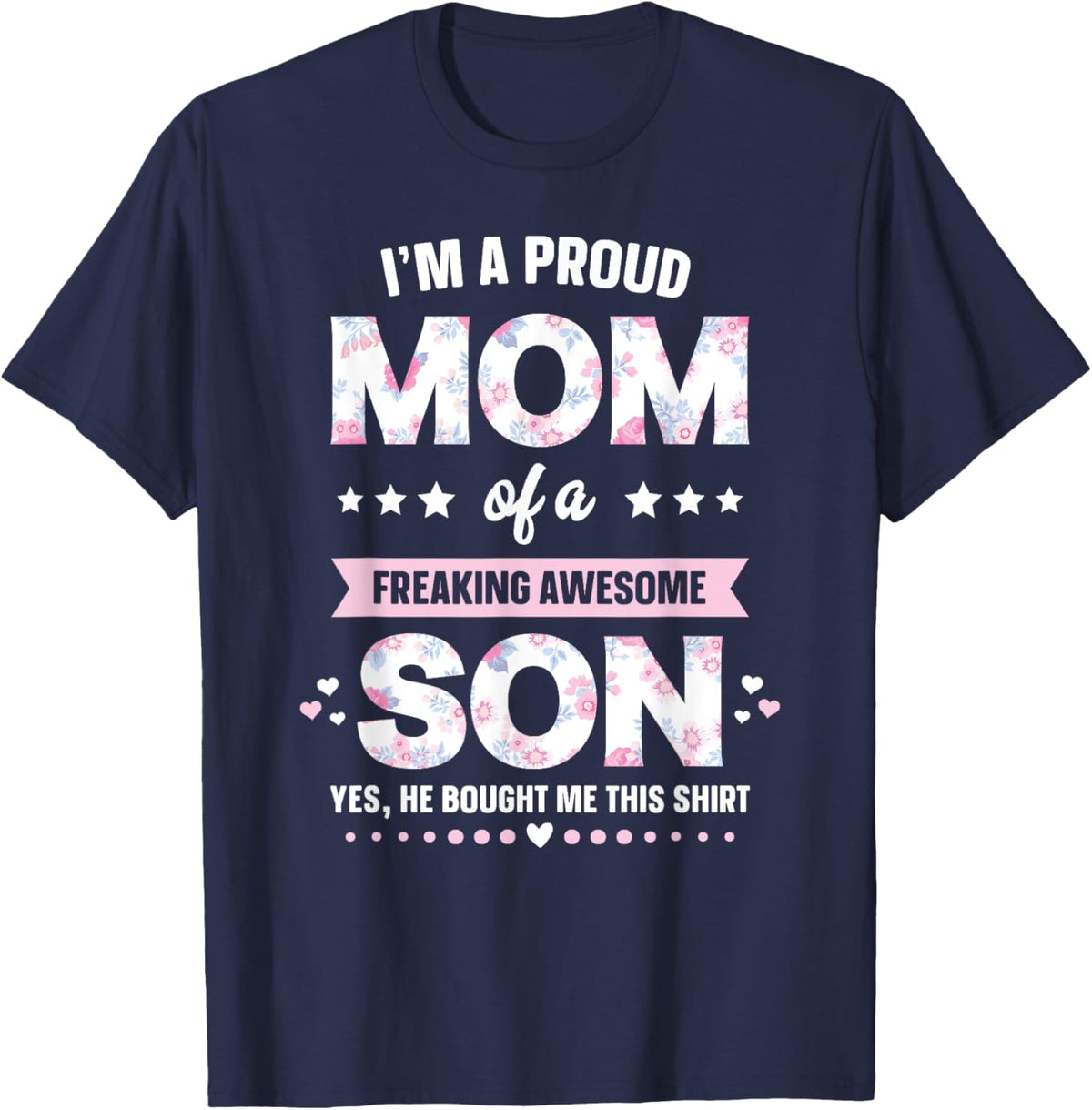 I&#39;m A Proud Mom Shirt Gift From Son To Mom Funny Mothers Day Mother Shirt