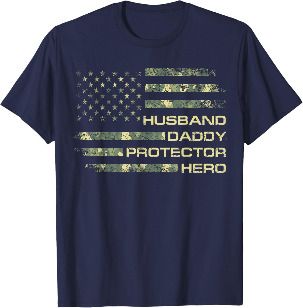 Husband Daddy Protector Hero Fathers Day Camo American Flag