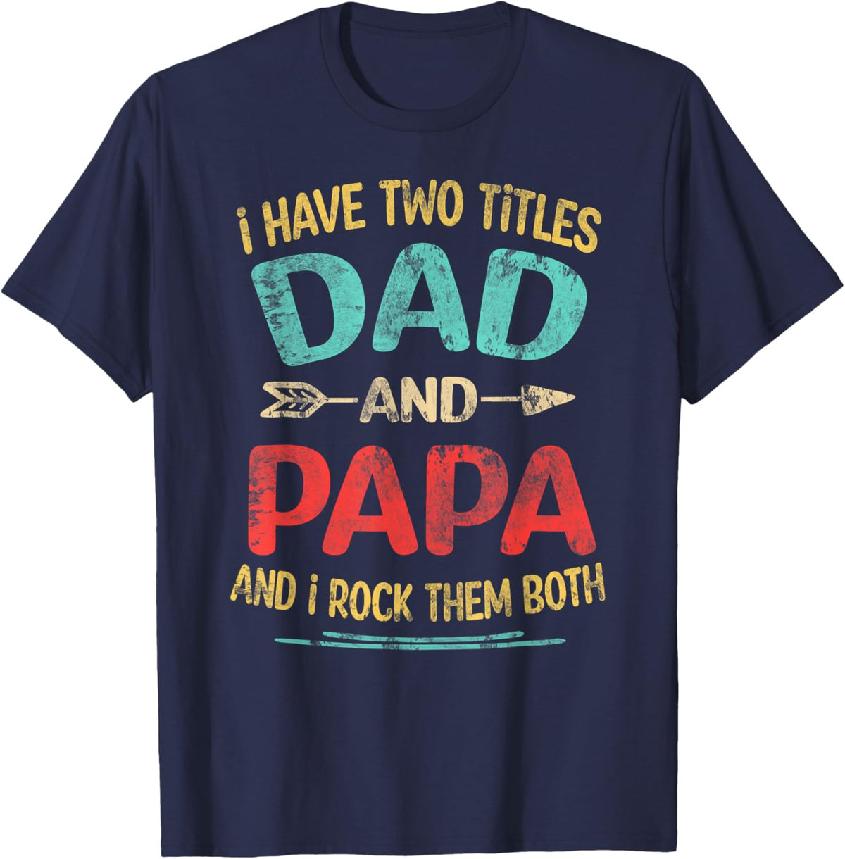 I Have Two Titles Dad And Papa Funny Father&#39;s Day Dad Gift