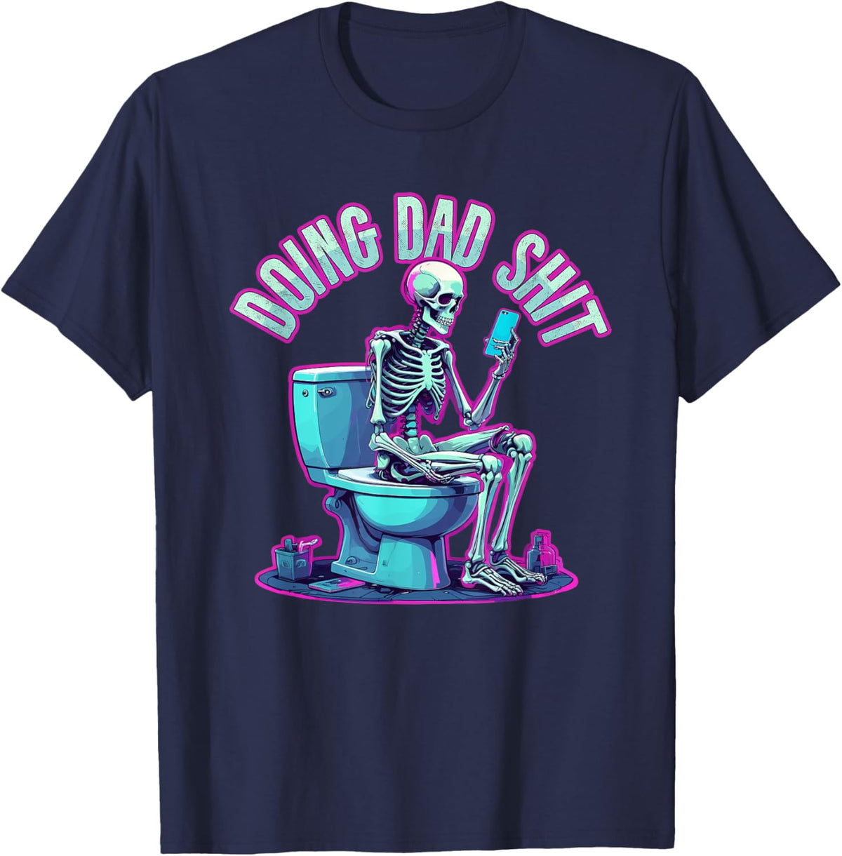 Doing Dad Shit Dad Skeleton Joke Funny Father&#39;s Day