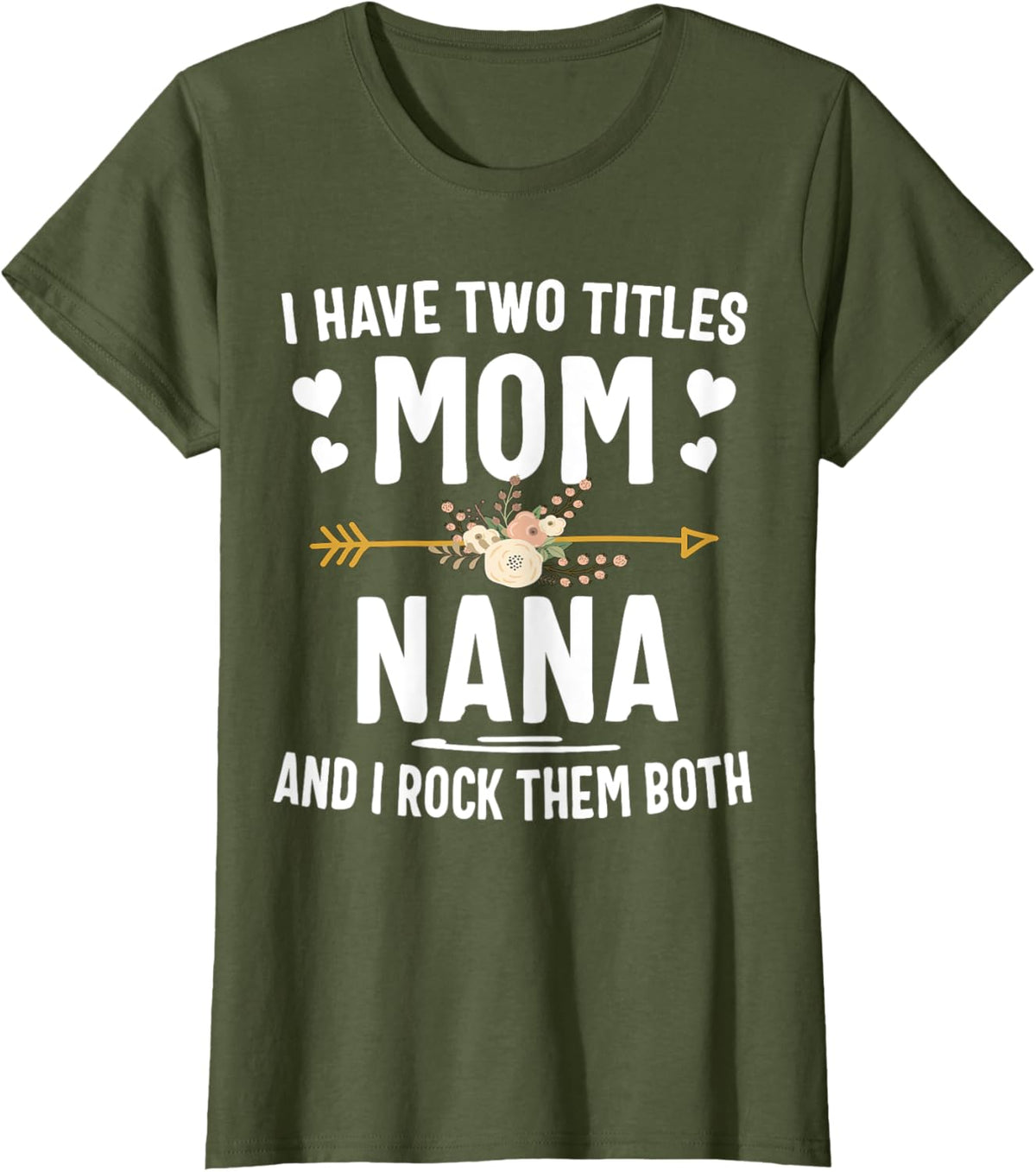 I Have Two Titles Mom And Nana Shirt Mothers Day Gifts Mother Shirt