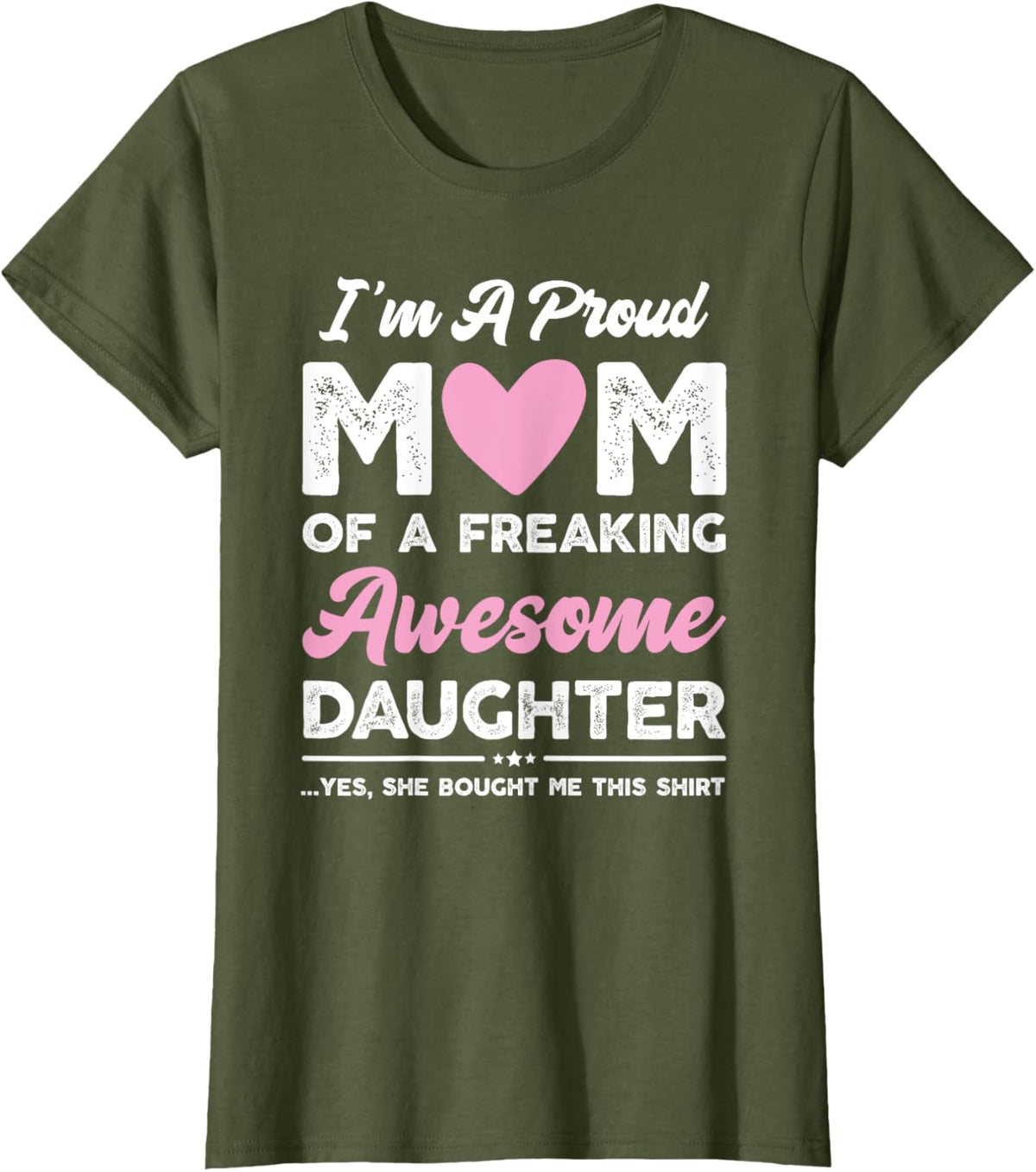 I&#39;m A Proud Mom Gift From Daughter Funny Mothers Day Mother Shirt