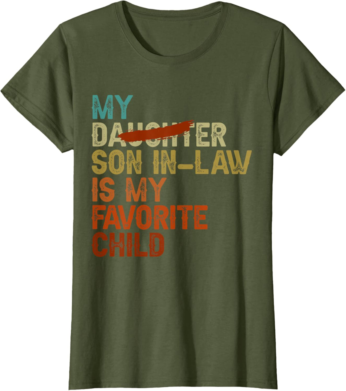 My Son In Law Is My Favorite Child Funny - Replaced Daughter