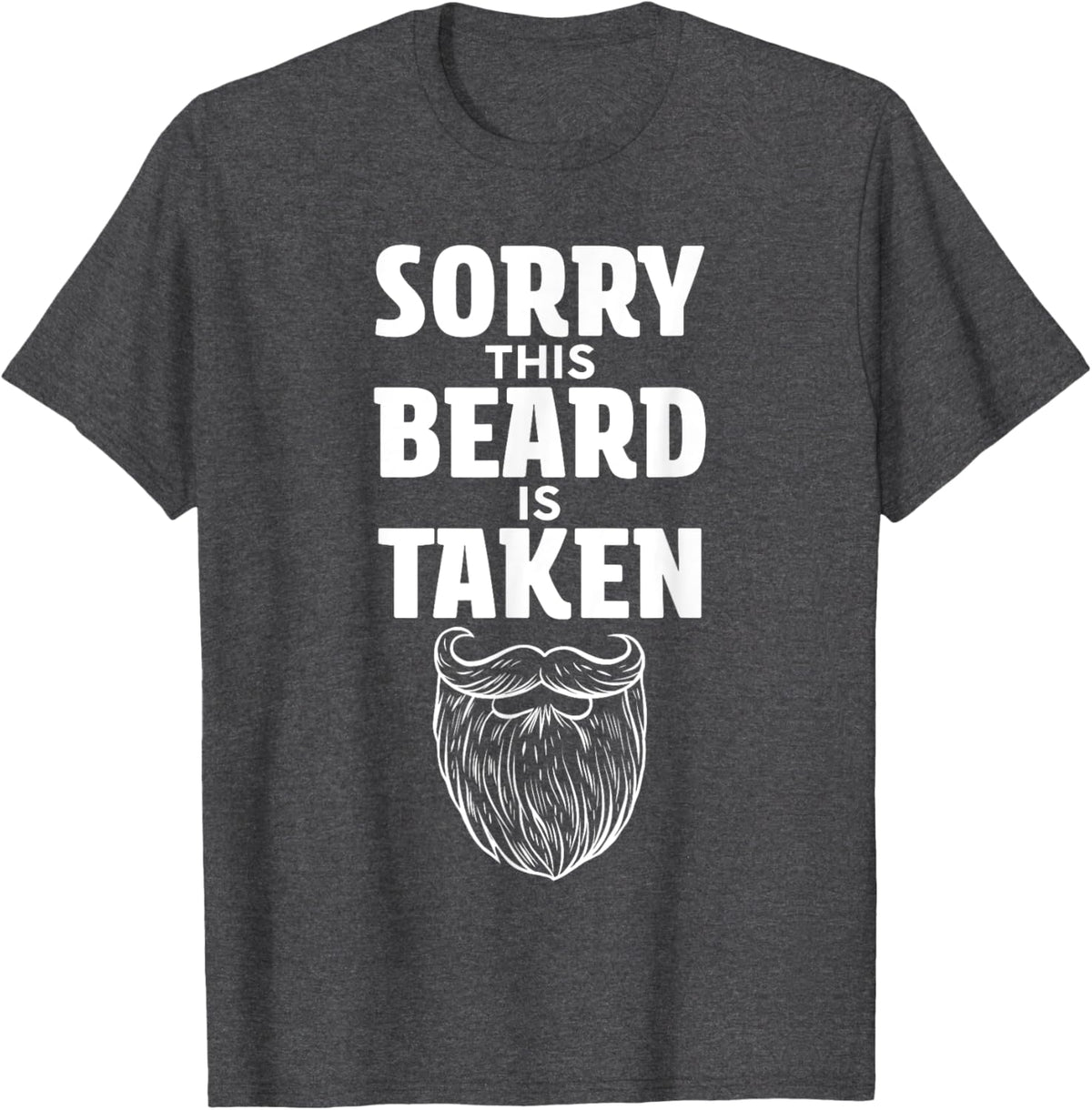 Sorry This Beard is Taken Shirt Valentines Day for Him