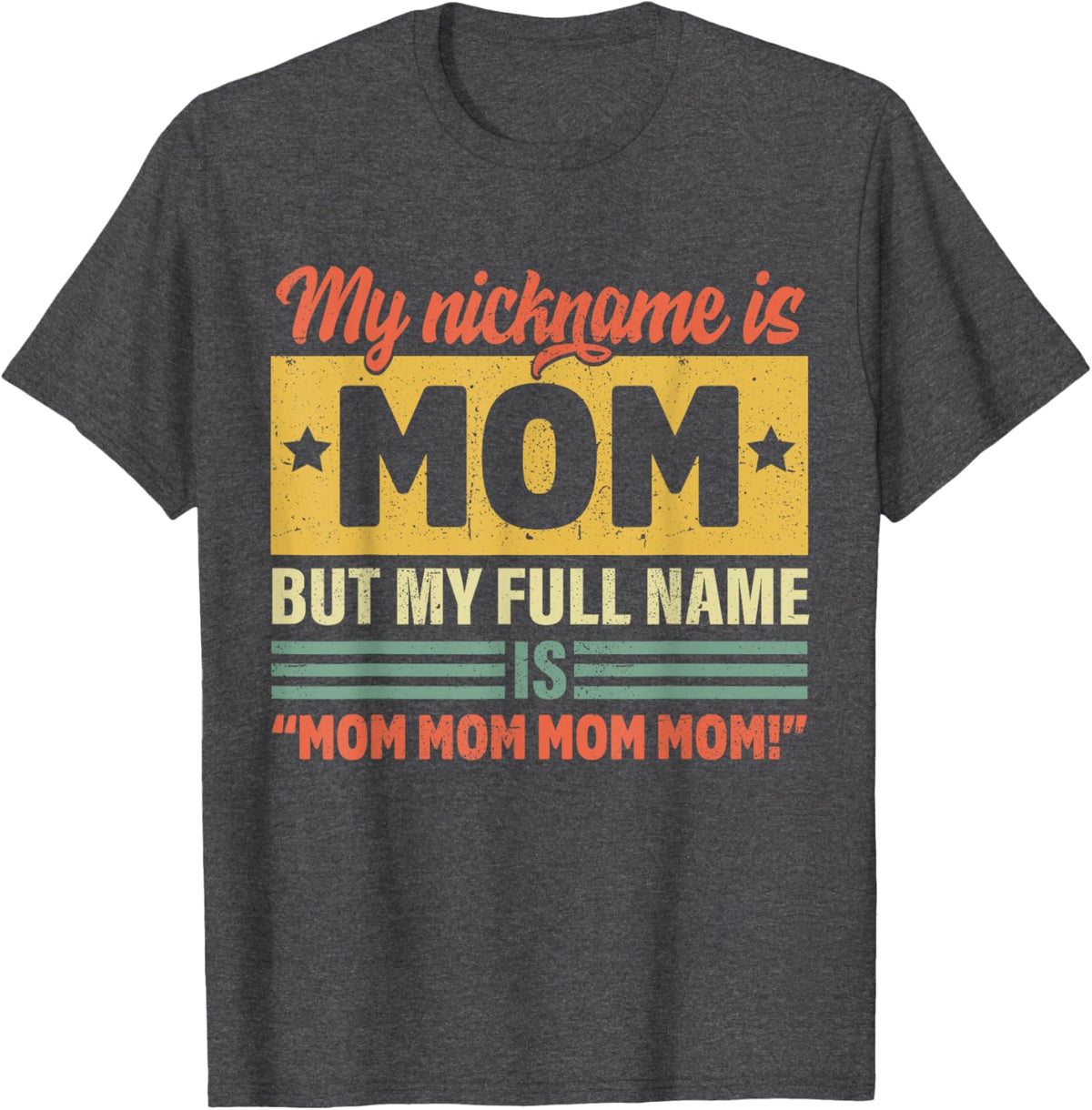 My Nickname Is Mom But My Full name Is Mom Mother&#39;s day