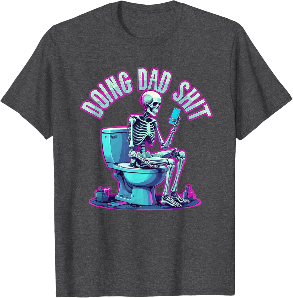 Doing Dad Shit Dad Skeleton Joke Funny Father&#39;s Day