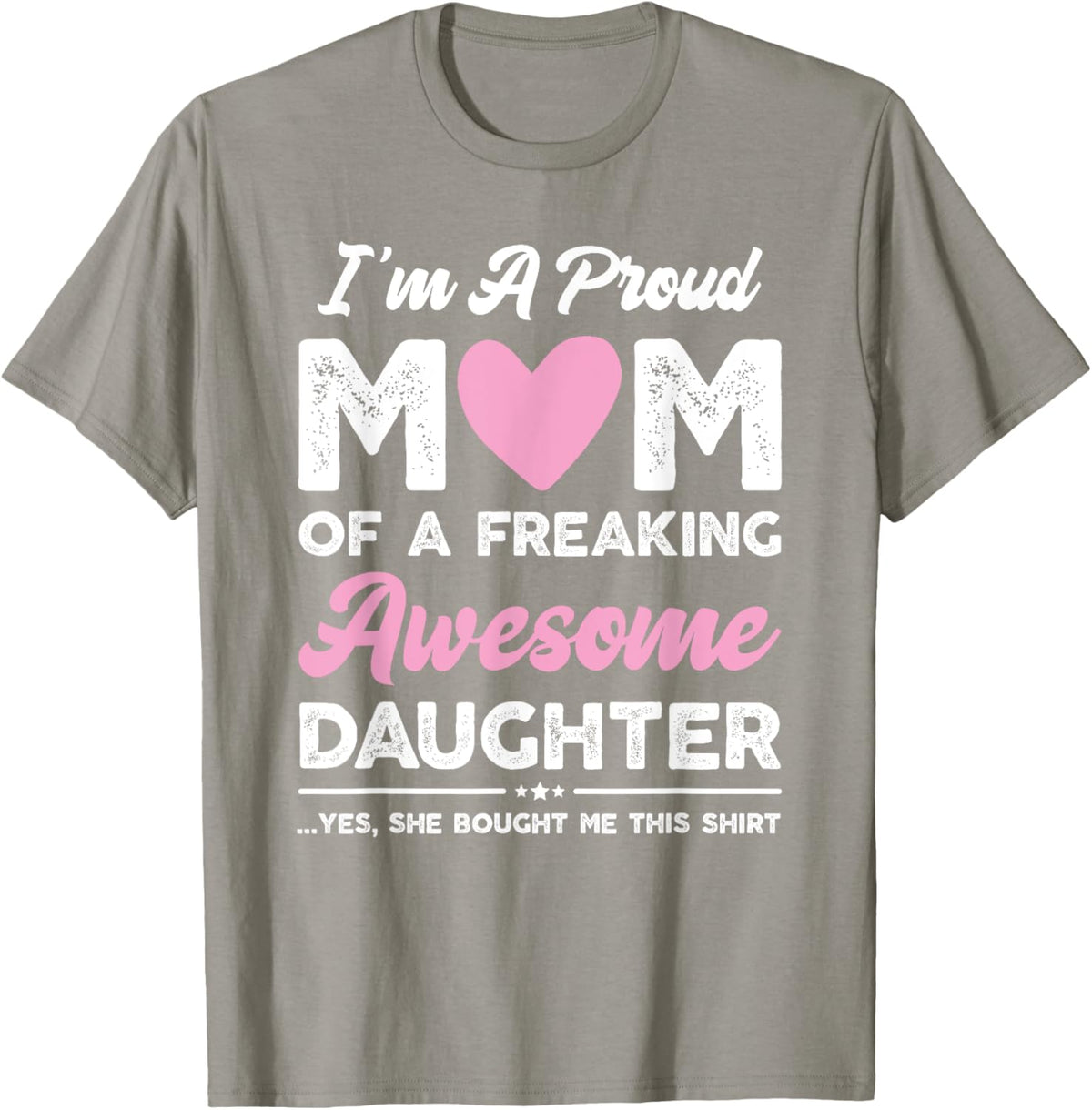 I&#39;m A Proud Mom Gift From Daughter Funny Mothers Day Mother Shirt