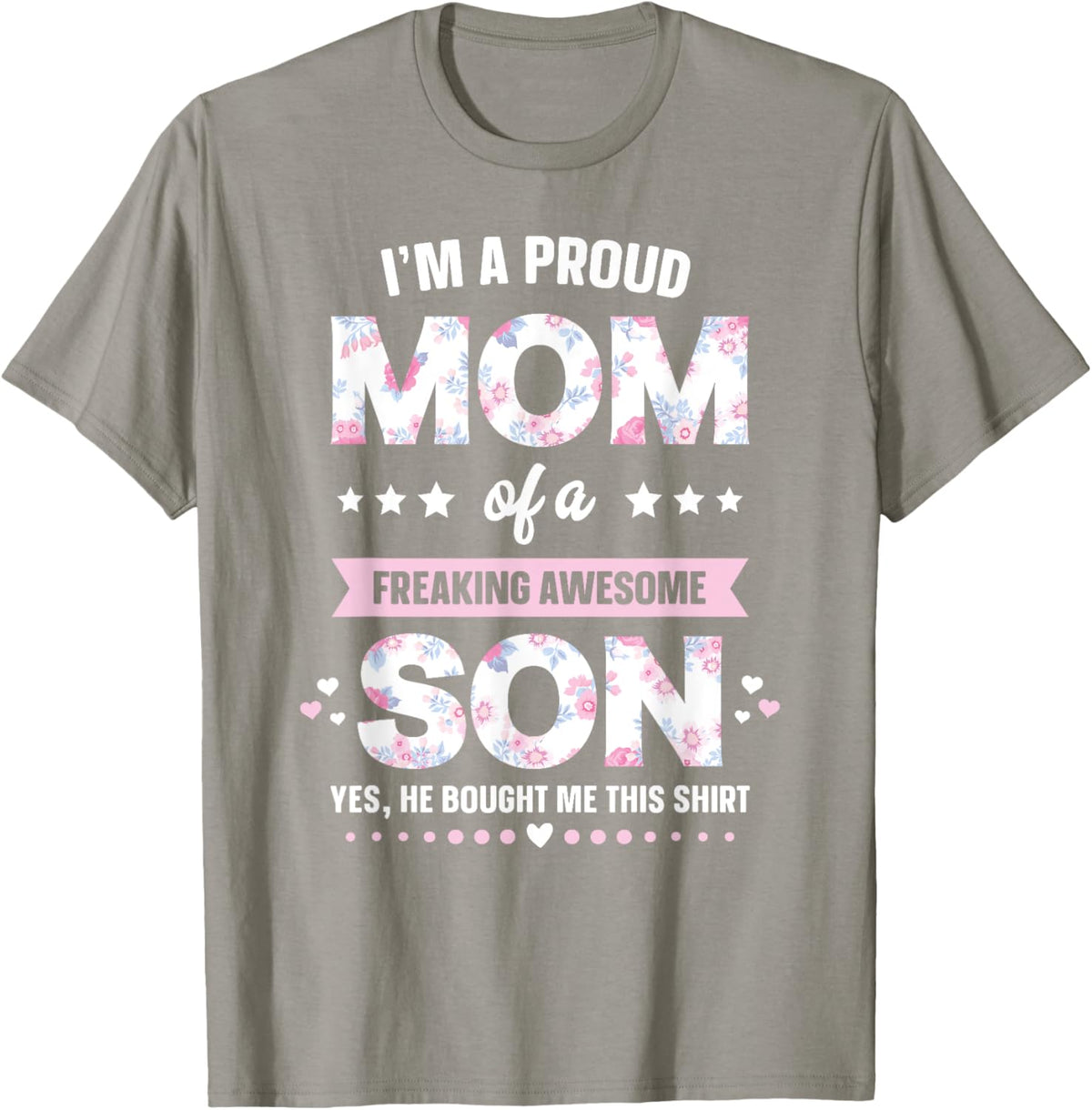 I&#39;m A Proud Mom Shirt Gift From Son To Mom Funny Mothers Day Mother Shirt