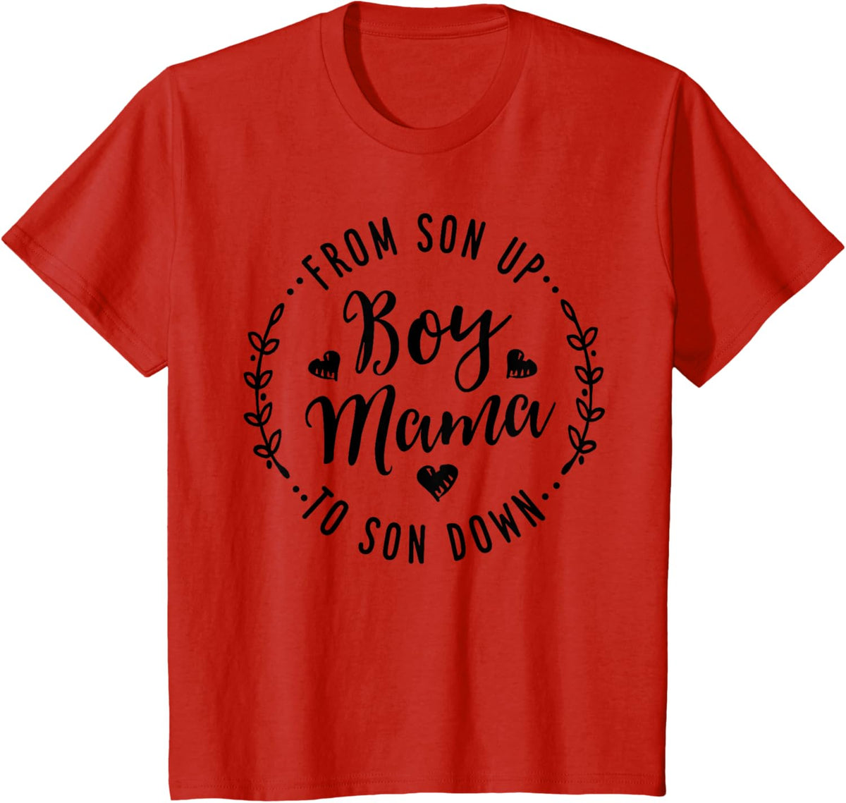 Boy Mama From Son Up To Sun Down Mother&#39;s Day Funny Mom Mother Shirt