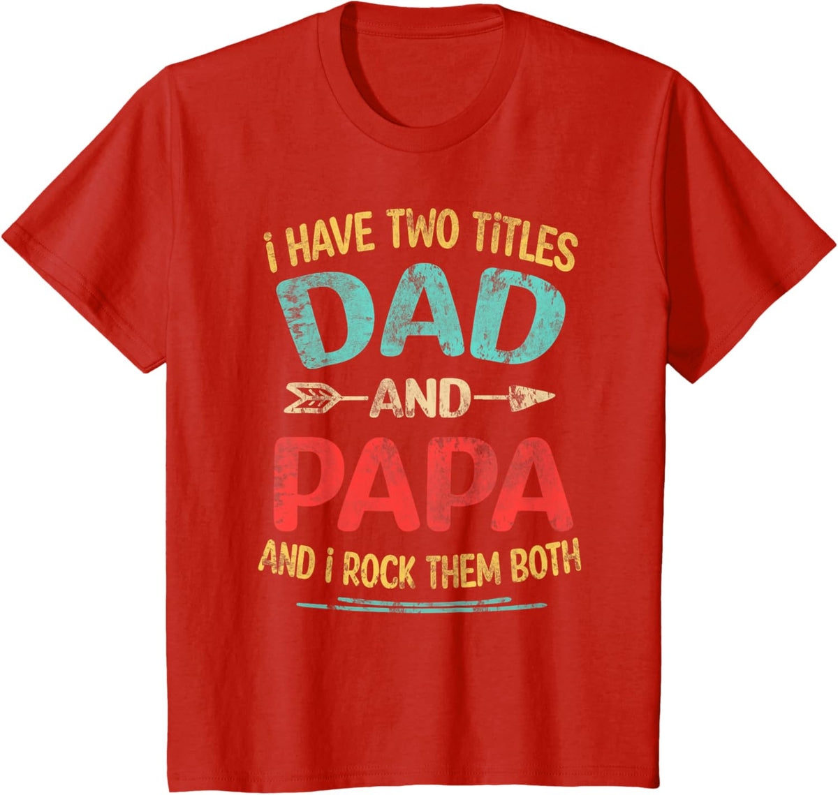 I Have Two Titles Dad And Papa Funny Father&#39;s Day Dad Gift