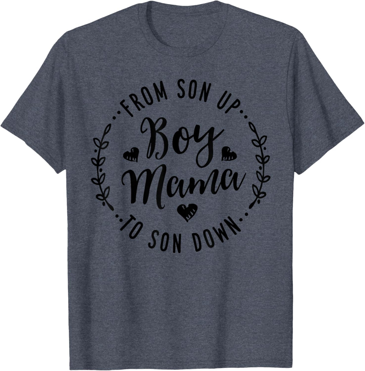 Boy Mama From Son Up To Sun Down Mother&#39;s Day Funny Mom Mother Shirt