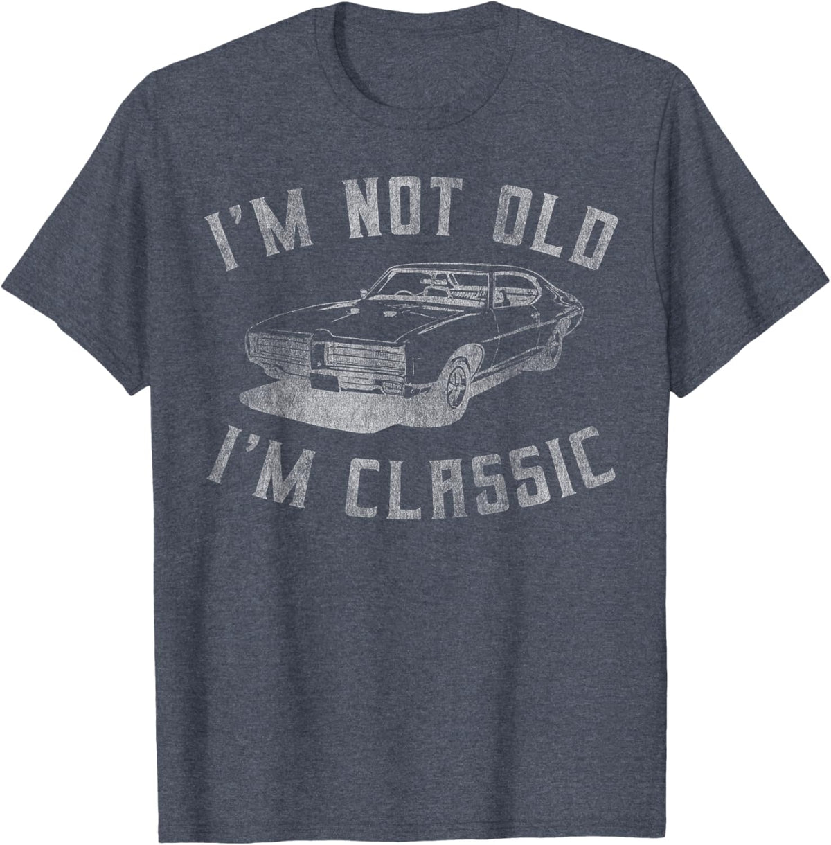 I&#39;m Not Old I&#39;m Classic Funny Car Graphic - Mens &amp; Womens Short Sleeve