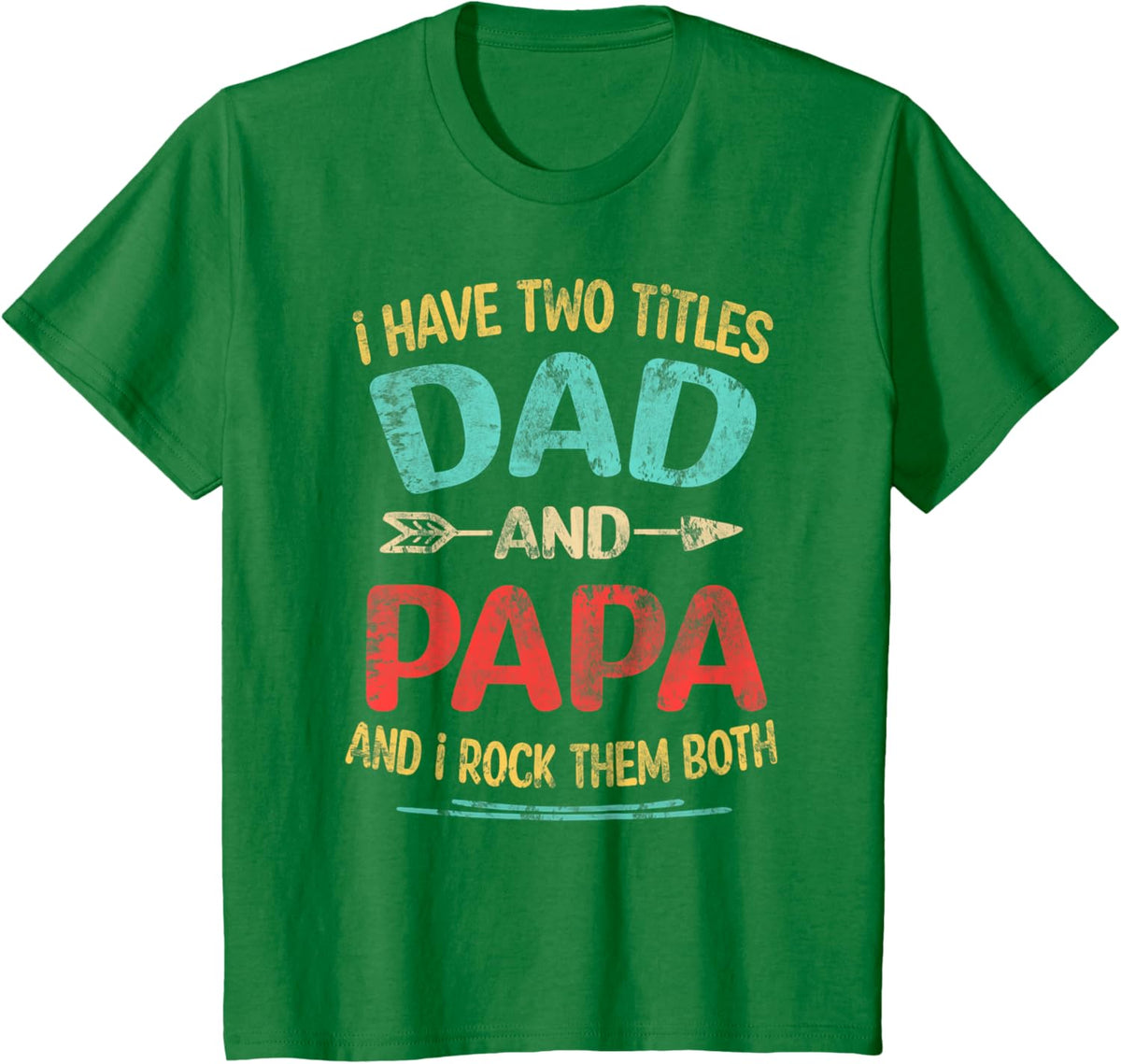 I Have Two Titles Dad And Papa Funny Father&#39;s Day Dad Gift