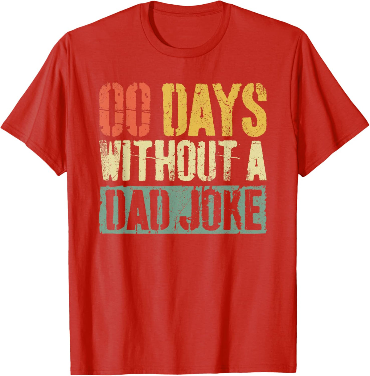 00 Days Without A Dad Joke T-Shirt Fathers Day Shirt