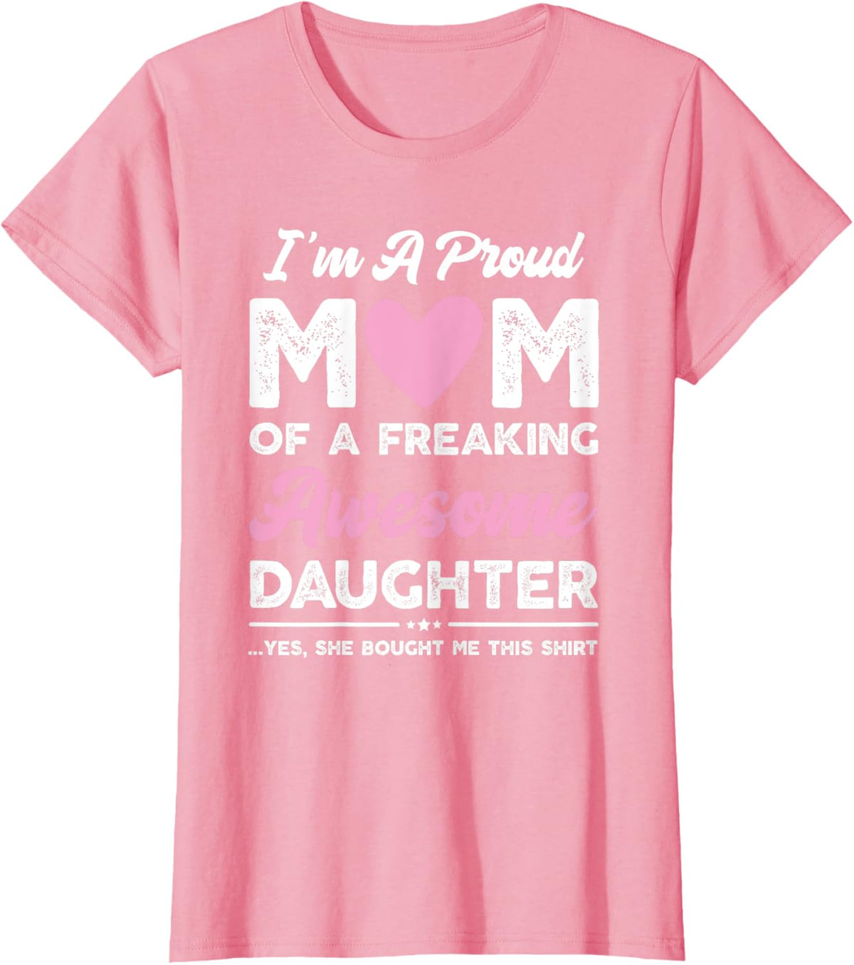 I&#39;m A Proud Mom Gift From Daughter Funny Mothers Day Mother Shirt