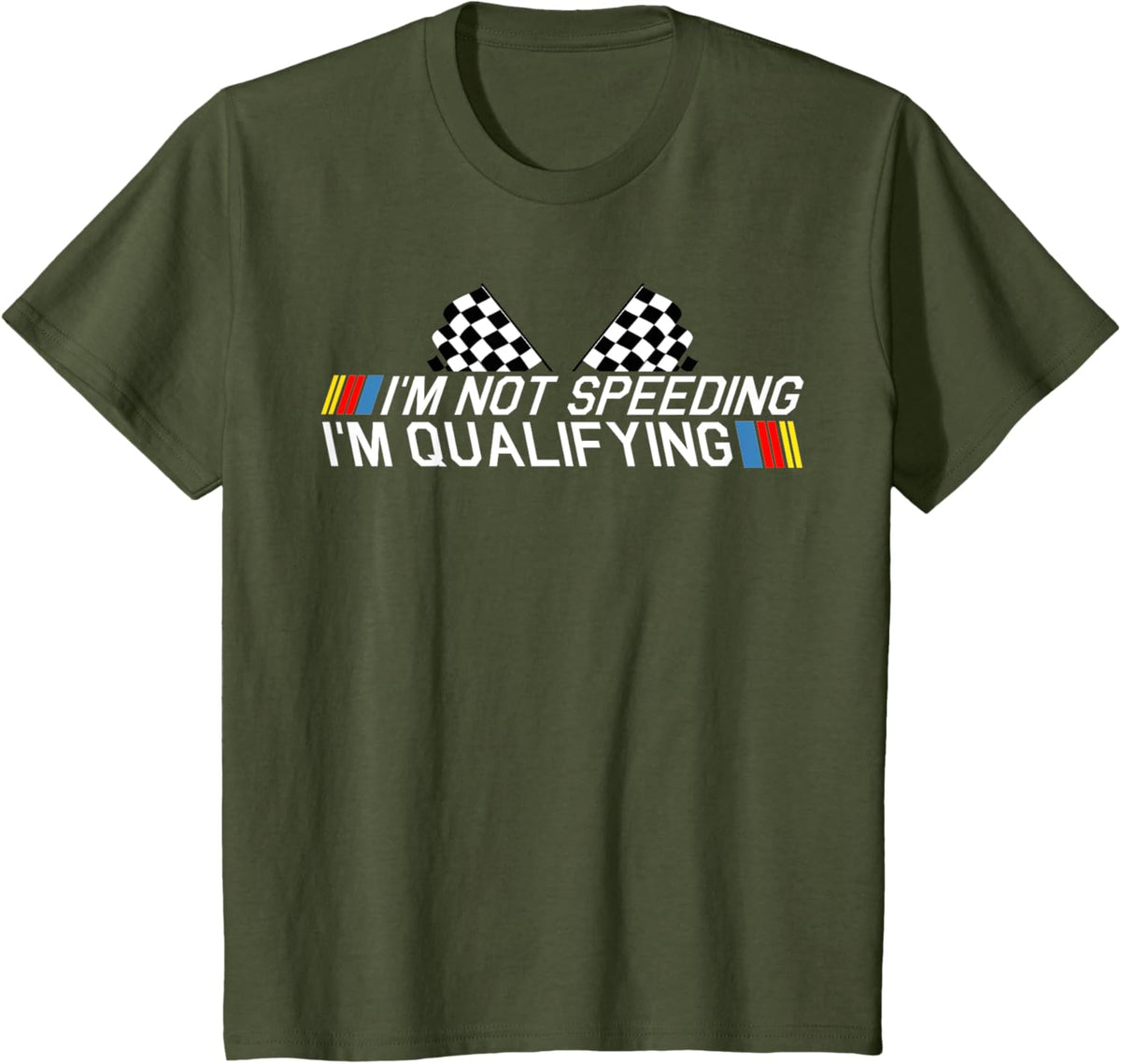 Im Not Speeding Im Qualifying T Shirt Race Track Fathers Day