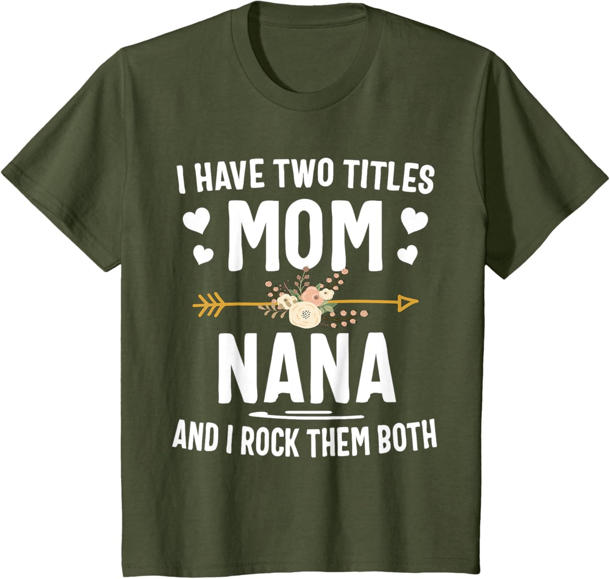 I Have Two Titles Mom And Nana Shirt Mothers Day Gifts Mother Shirt