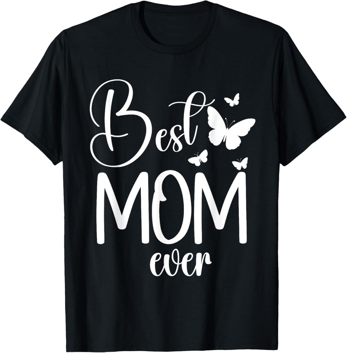 Best Mom Ever Funny Butterfly Mother&#39;s Day Women