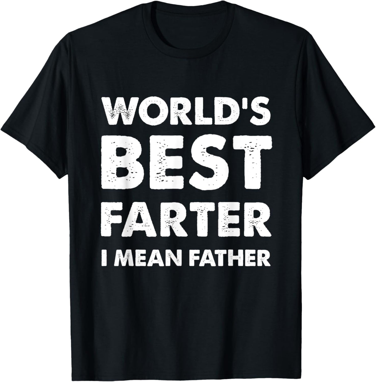 Father&#39;s Day Retro Dad World&#39;s Best Farter I Mean Father
