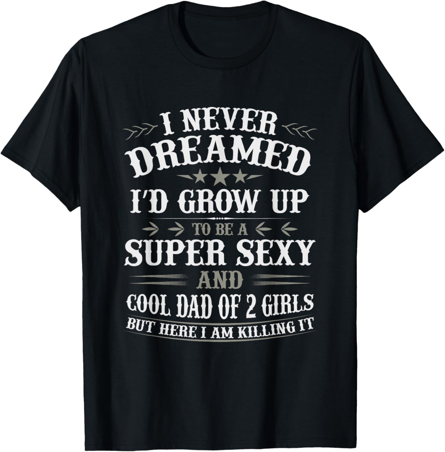 Fathers Day Shirt from Daughter Dad of 2 Girls Fathers Day