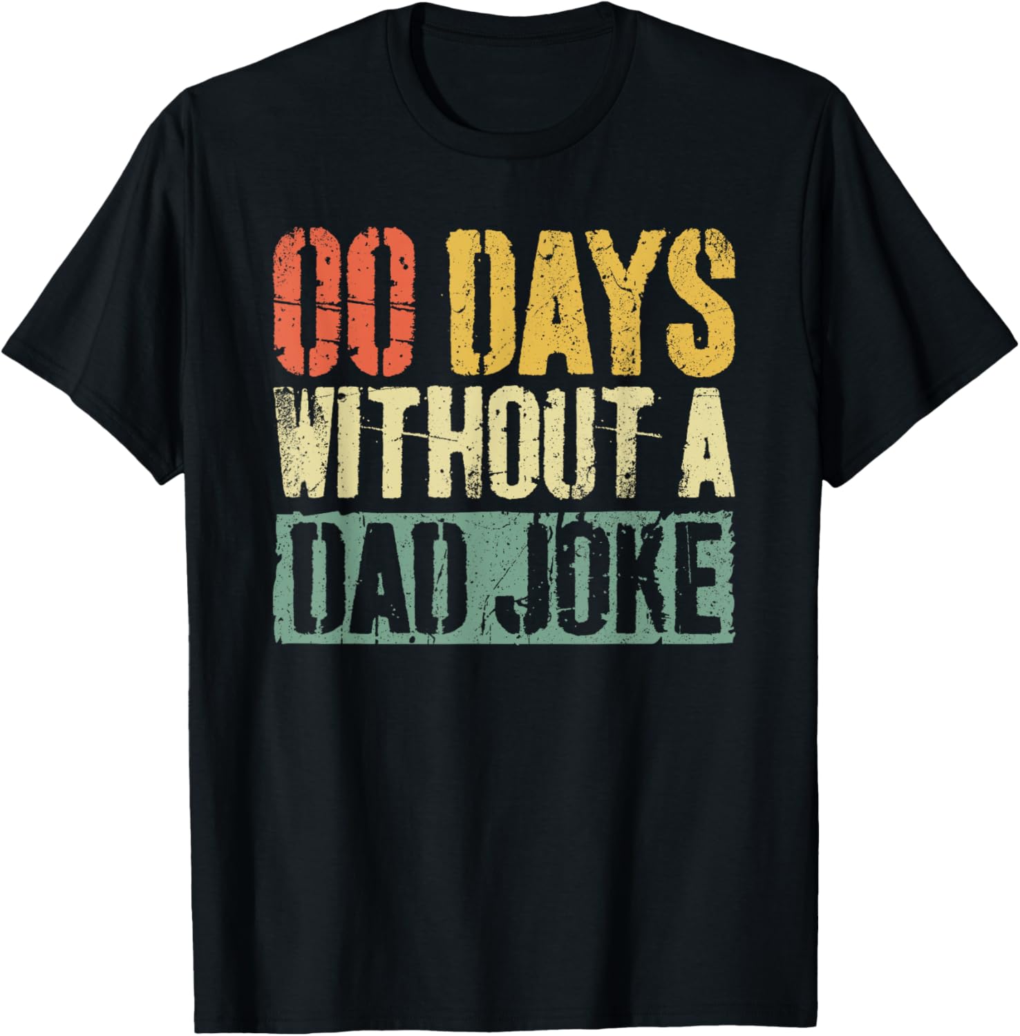 00 Days Without A Dad Joke T-Shirt Fathers Day Shirt