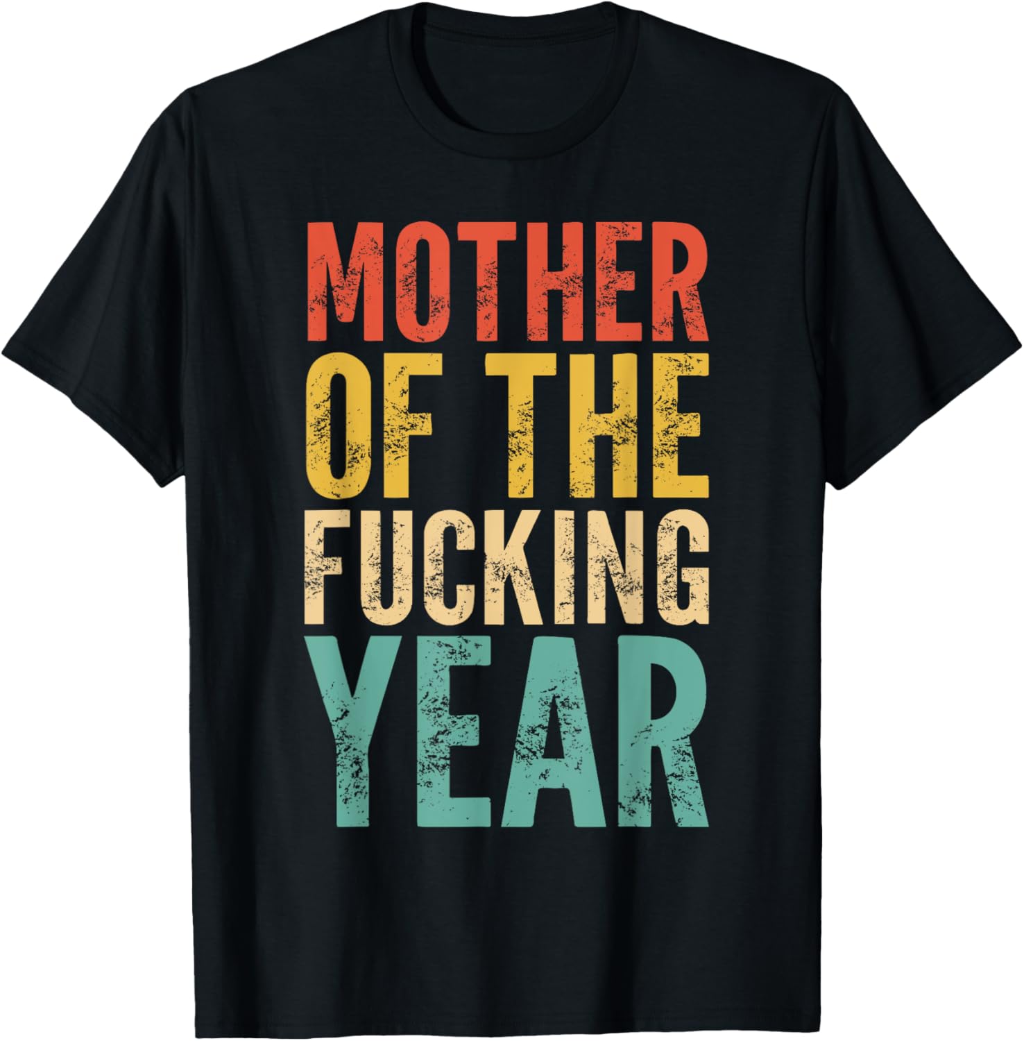 Mother of The Fucking Year Funny Mother's Day