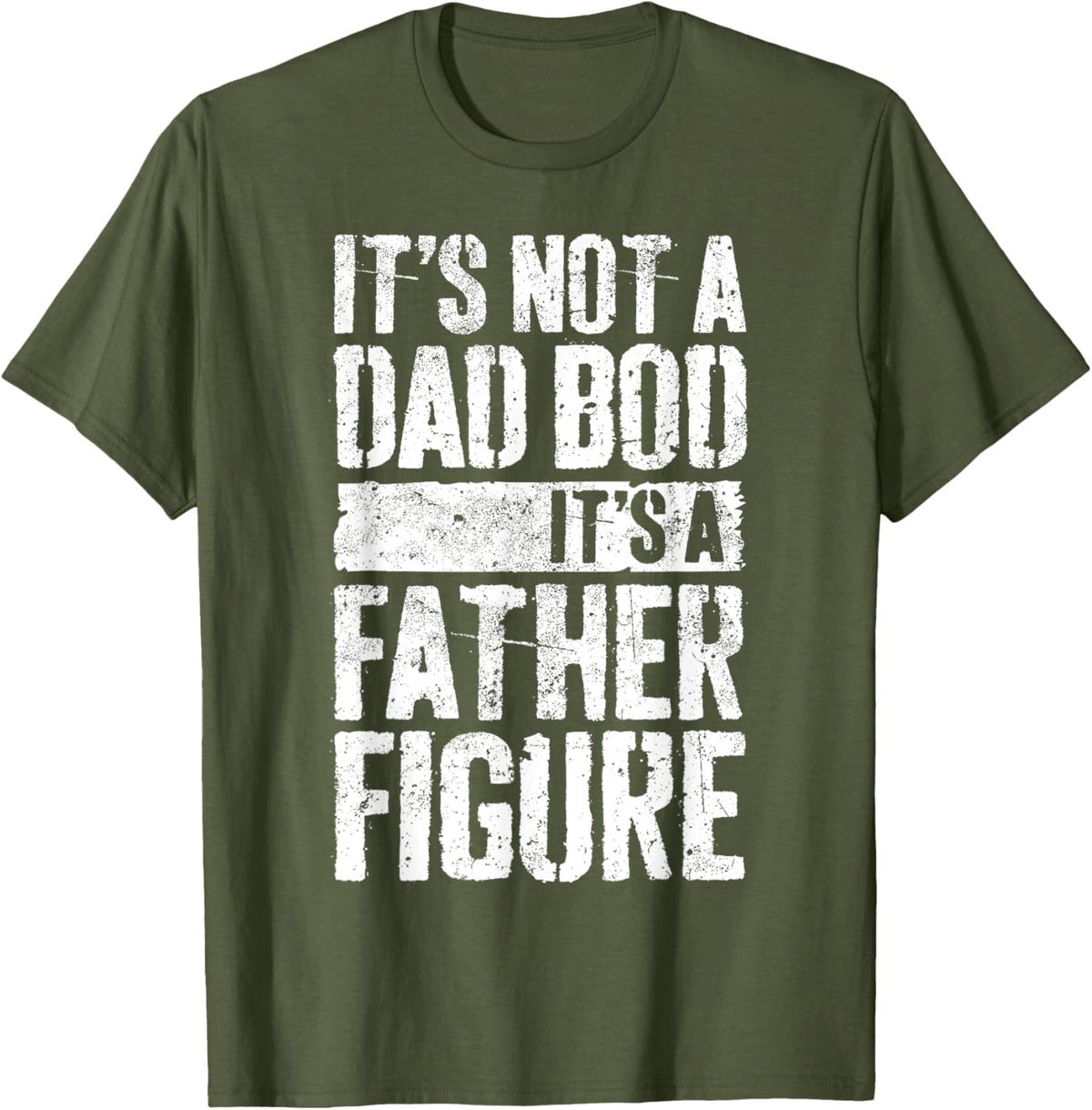 It&#39;s Not A Dad Bod It&#39;s A Father Figure Shirt Fathers Day