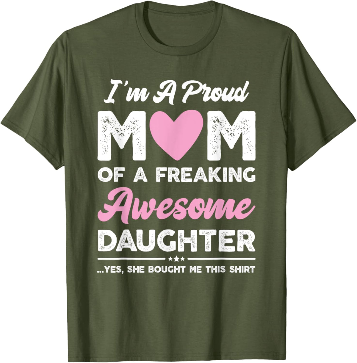 I&#39;m A Proud Mom Gift From Daughter Funny Mothers Day Mother Shirt